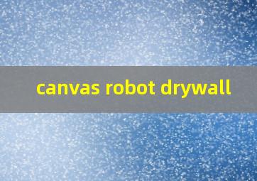 canvas robot drywall